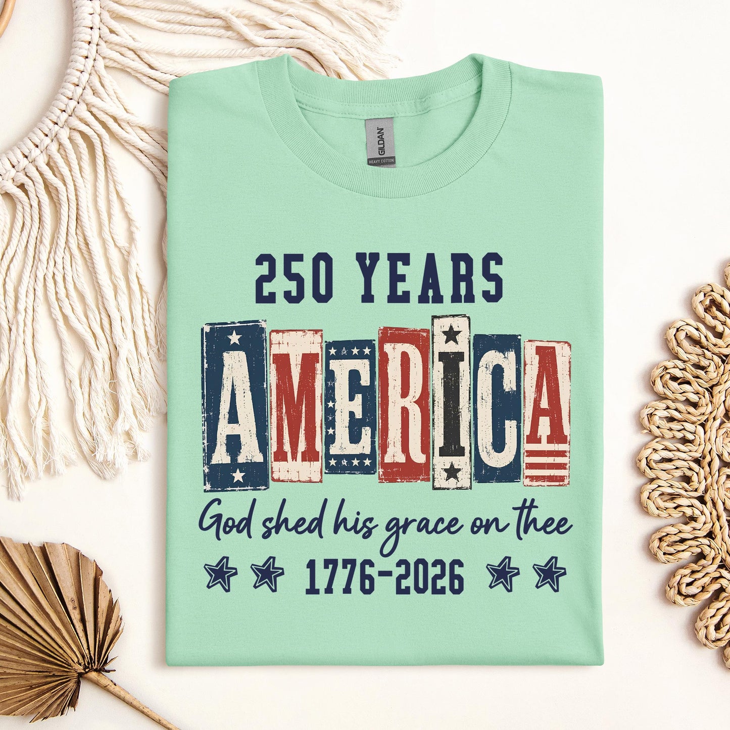 250 Years America God Shed His Grace On Thee 1776 2026 01