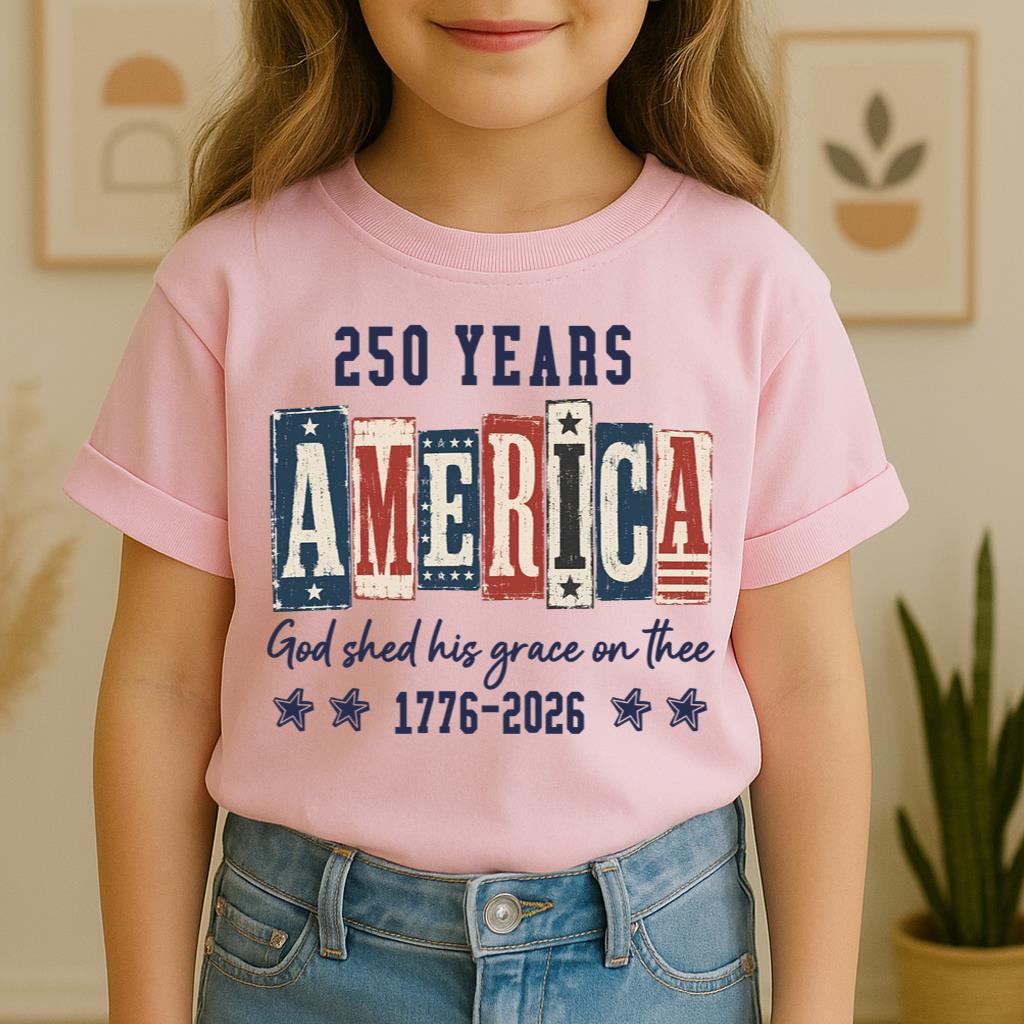 250 Years America God Shed His Grace On Thee 1776 2026 01