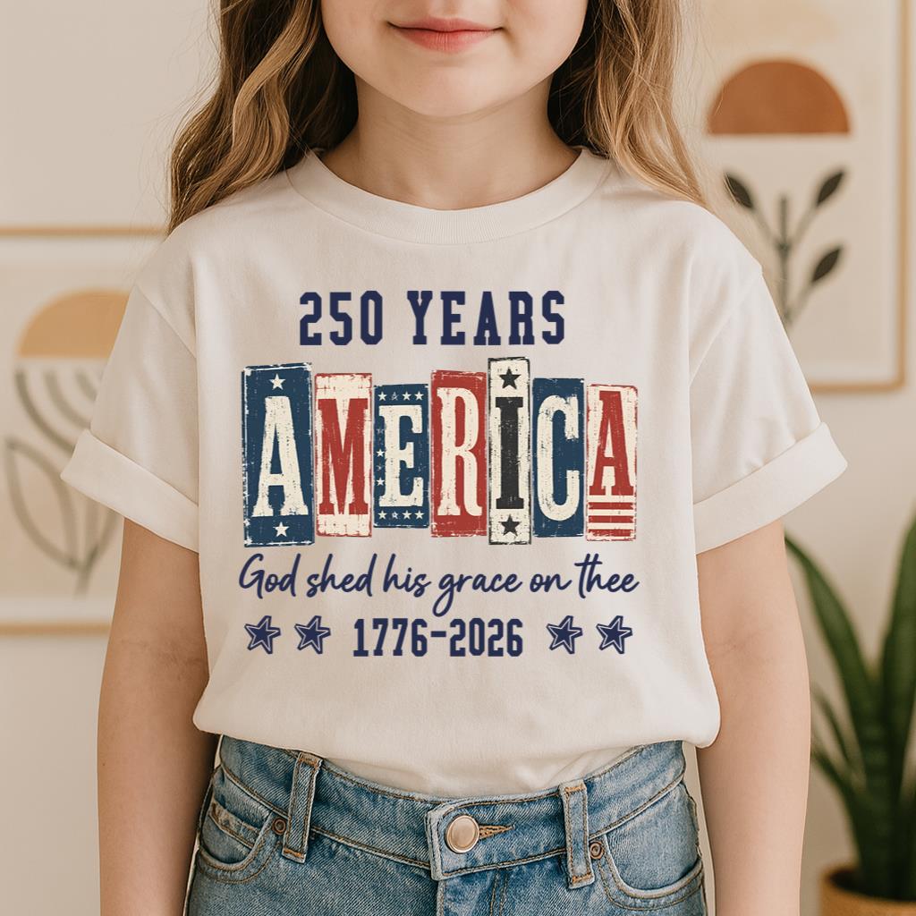 250 Years America God Shed His Grace On Thee 1776 2026 01