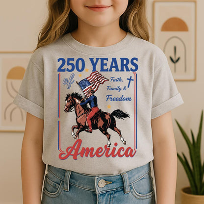 250 Years Of America Faith Family And Freedom 01