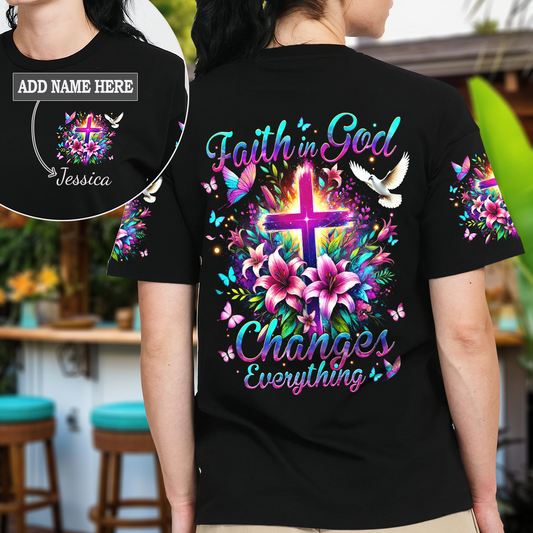 Faith In God Changes Everything T-Shirt