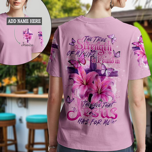 The True Strength Of My Life T-Shirt