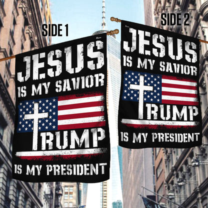 Jesus Is My Savior Trump Is My President Flag