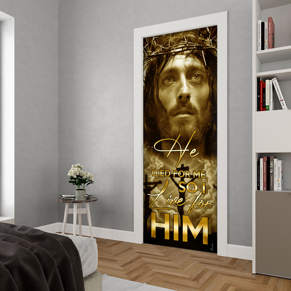 He Died For Me So I Live For Him. Jesus Door Cover