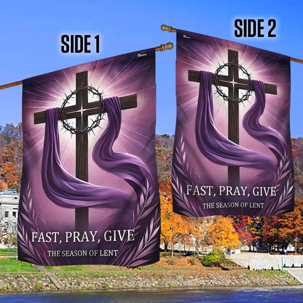 Christian Cross The Season of Lent Fast Pray Give Flag