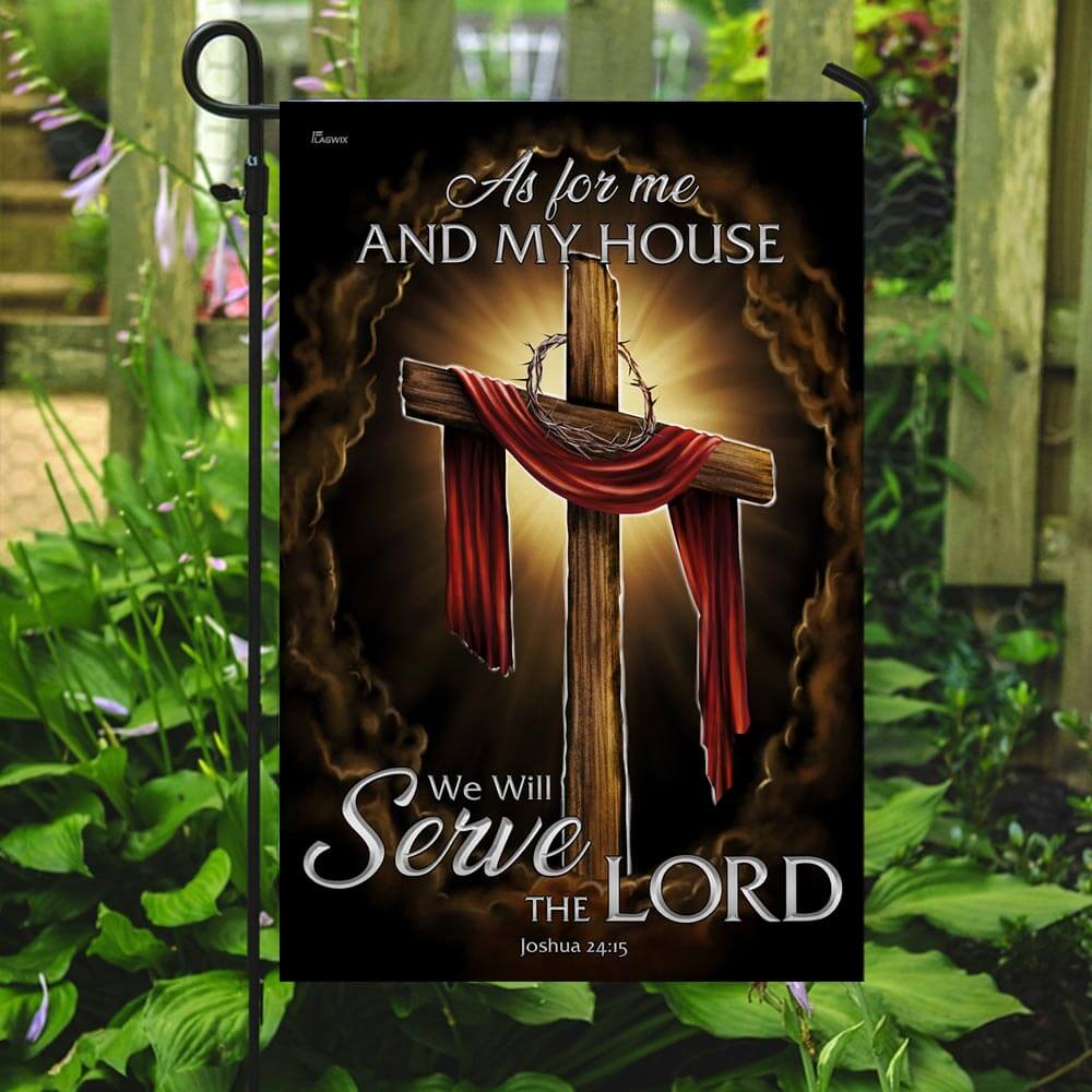 As For Me And My House We Will Serve The Lord.Christian Flag