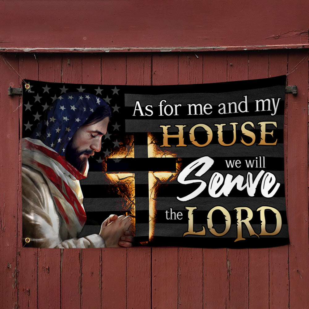 Jesus Grommet Flag As For Me And My House We Will Serve Lord