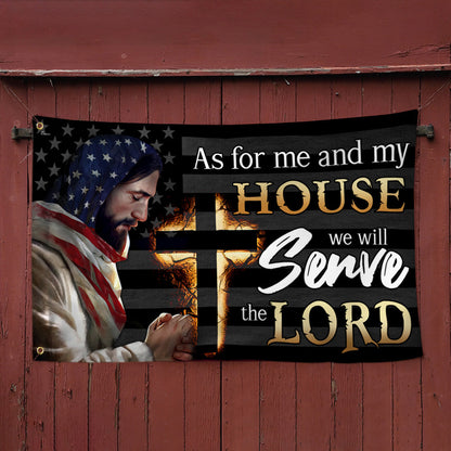 Jesus Grommet Flag As For Me And My House We Will Serve Lord