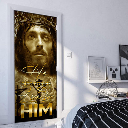He Died For Me So I Live For Him. Jesus Door Cover