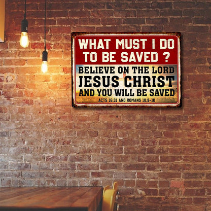 Believe On The Lord Jesus Christ Hanging Metal Sign