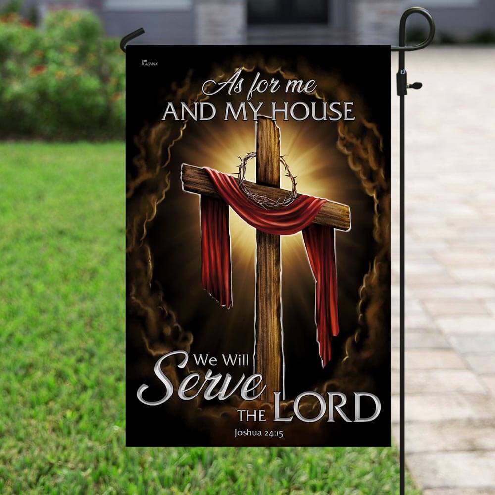 As For Me And My House We Will Serve The Lord.Christian Flag