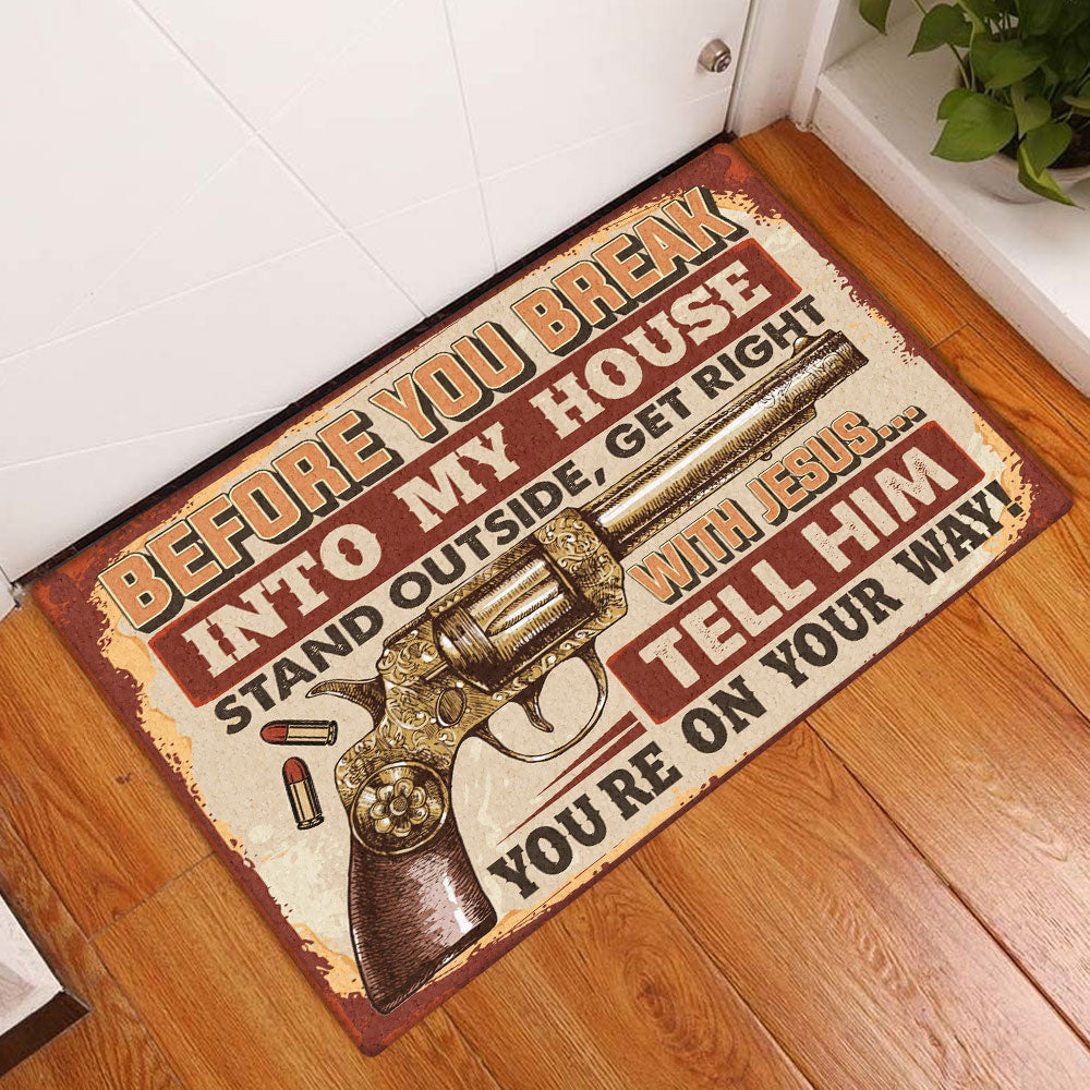 Love Jesus Doormat Before You Break Into My House