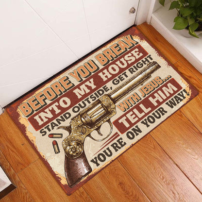 Love Jesus Doormat Before You Break Into My House
