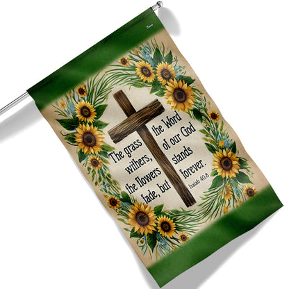 Bible Verse Christian Flag The Word Of Our God Stands Forever Flower Garden House Flag TQN3517Fv1