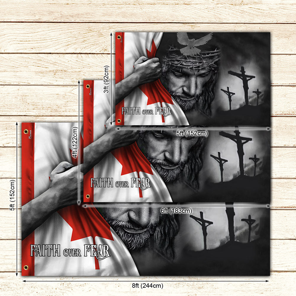Jesus Flag Jesus Faith Over Fear Canadian Grommet Flag