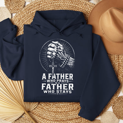 A Father Who Prays Is A Father Who Stays
