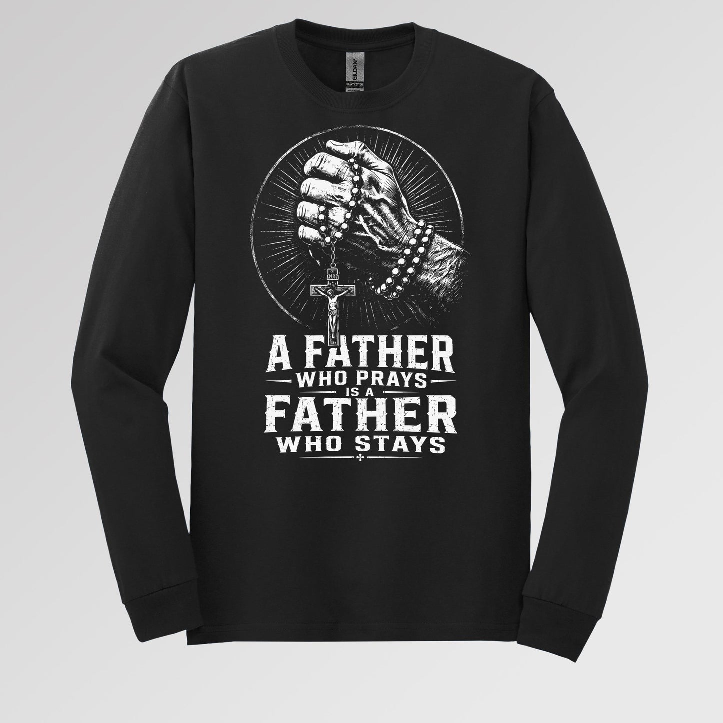 A Father Who Prays Is A Father Who Stays