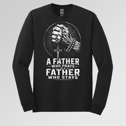 A Father Who Prays Is A Father Who Stays