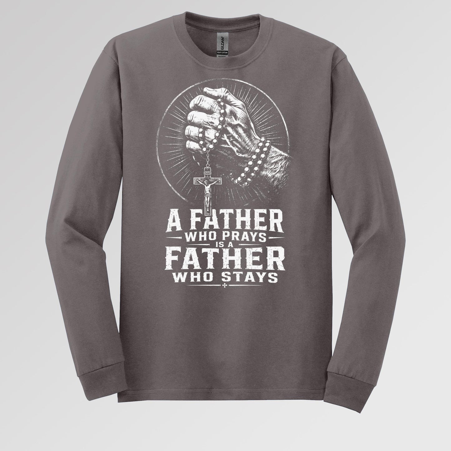 A Father Who Prays Is A Father Who Stays