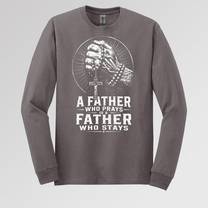 A Father Who Prays Is A Father Who Stays