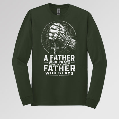 A Father Who Prays Is A Father Who Stays