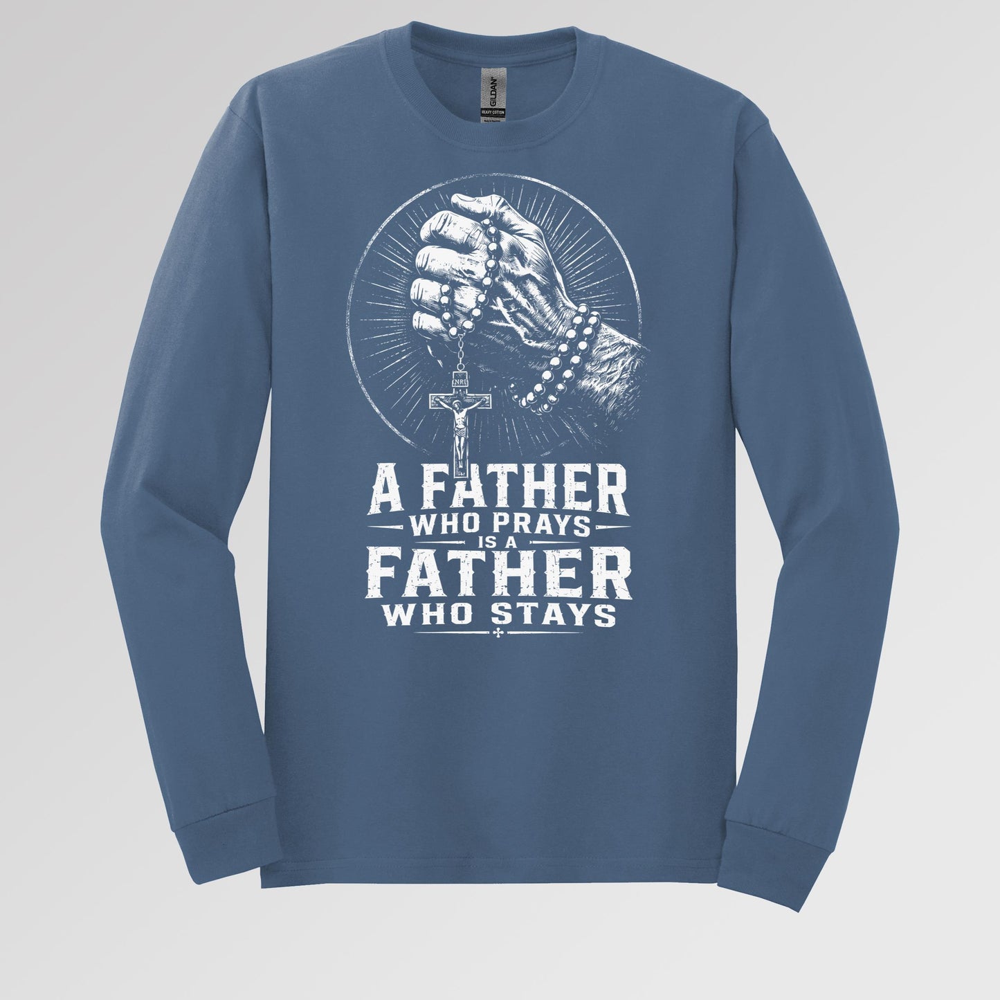 A Father Who Prays Is A Father Who Stays