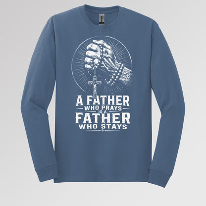 A Father Who Prays Is A Father Who Stays