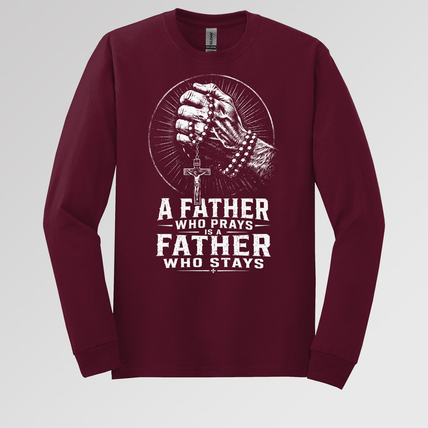 A Father Who Prays Is A Father Who Stays