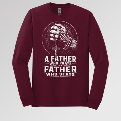 A Father Who Prays Is A Father Who Stays