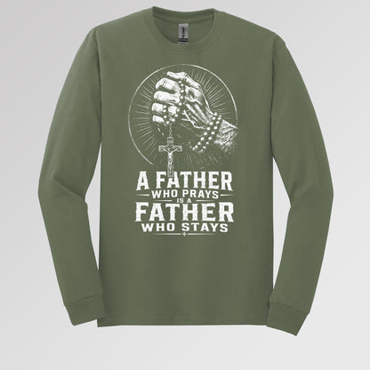 A Father Who Prays Is A Father Who Stays