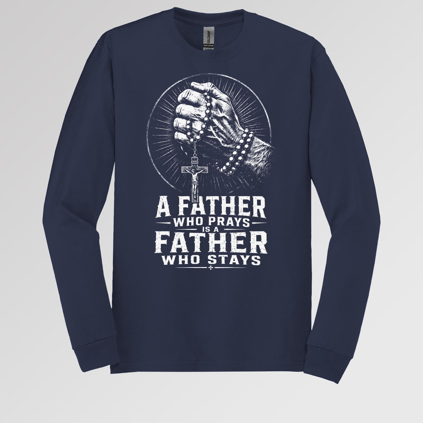 A Father Who Prays Is A Father Who Stays