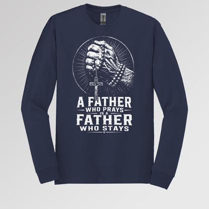 A Father Who Prays Is A Father Who Stays