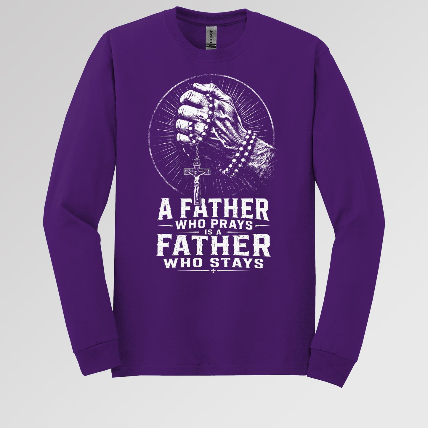 A Father Who Prays Is A Father Who Stays