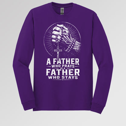 A Father Who Prays Is A Father Who Stays
