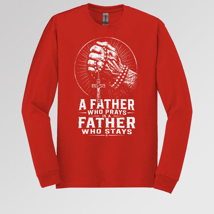 A Father Who Prays Is A Father Who Stays