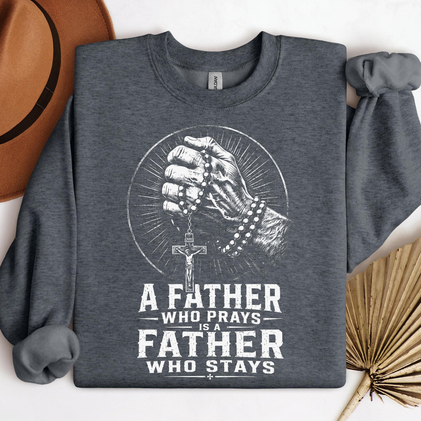 A Father Who Prays Is A Father Who Stays