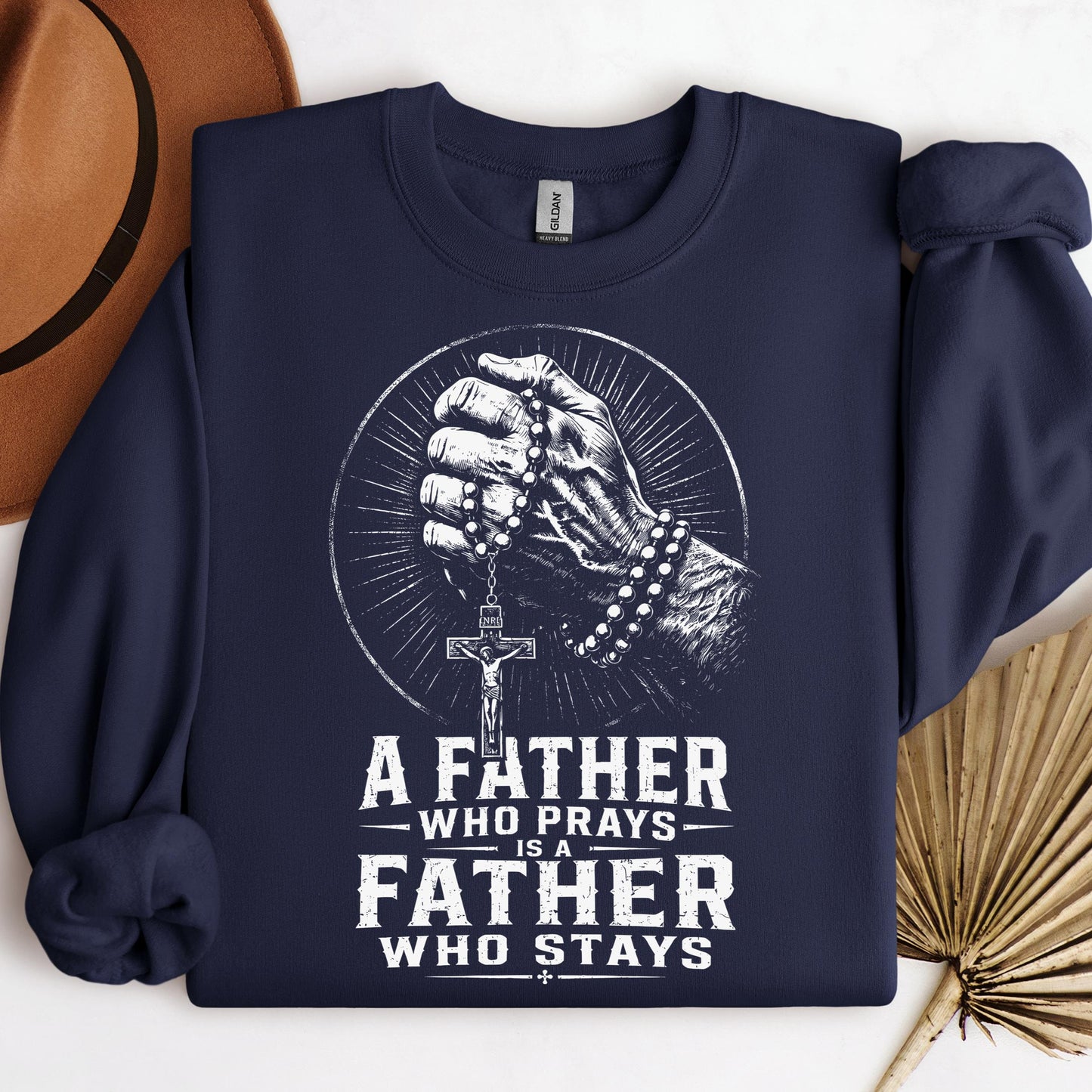A Father Who Prays Is A Father Who Stays