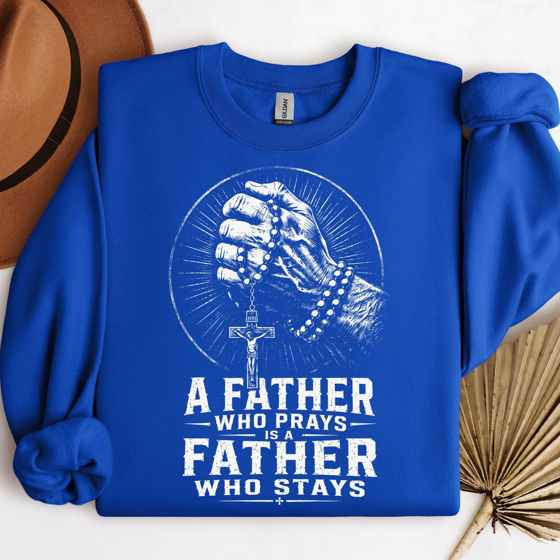 A Father Who Prays Is A Father Who Stays