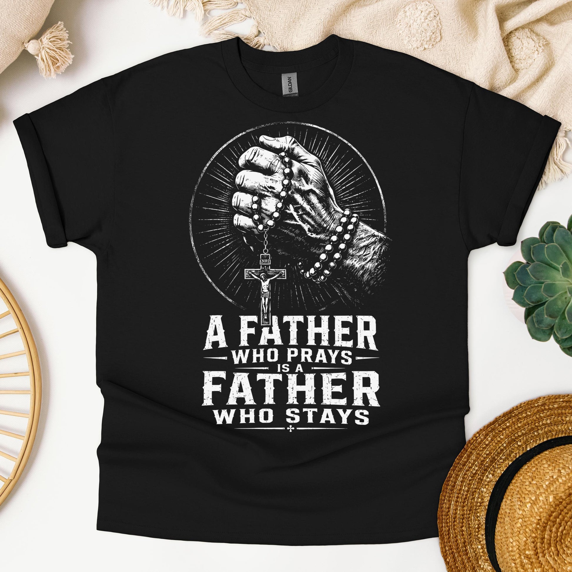 A Father Who Prays Is A Father Who Stays