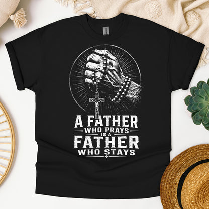 A Father Who Prays Is A Father Who Stays