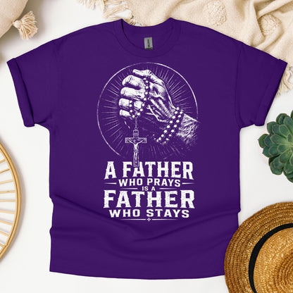 A Father Who Prays Is A Father Who Stays