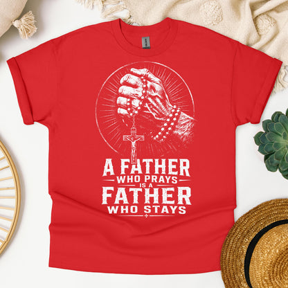 A Father Who Prays Is A Father Who Stays