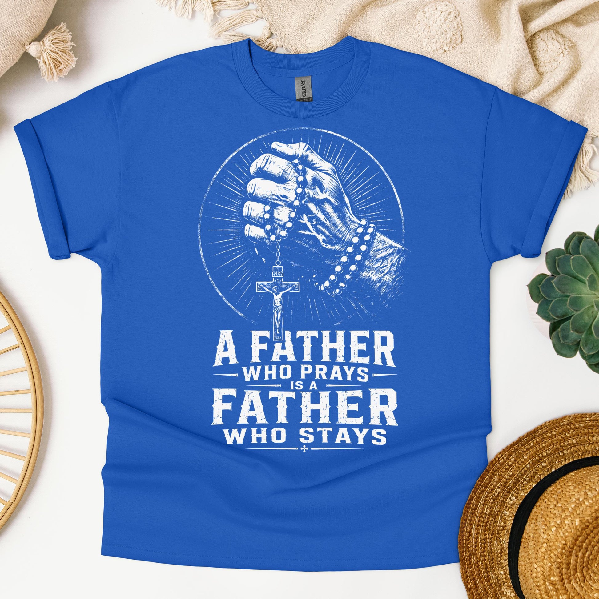 A Father Who Prays Is A Father Who Stays