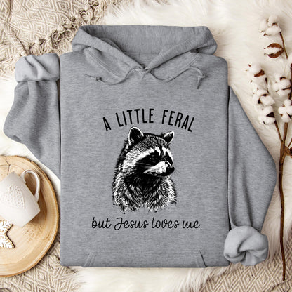 A Little Feral But Jesus Loves Me Hoodie