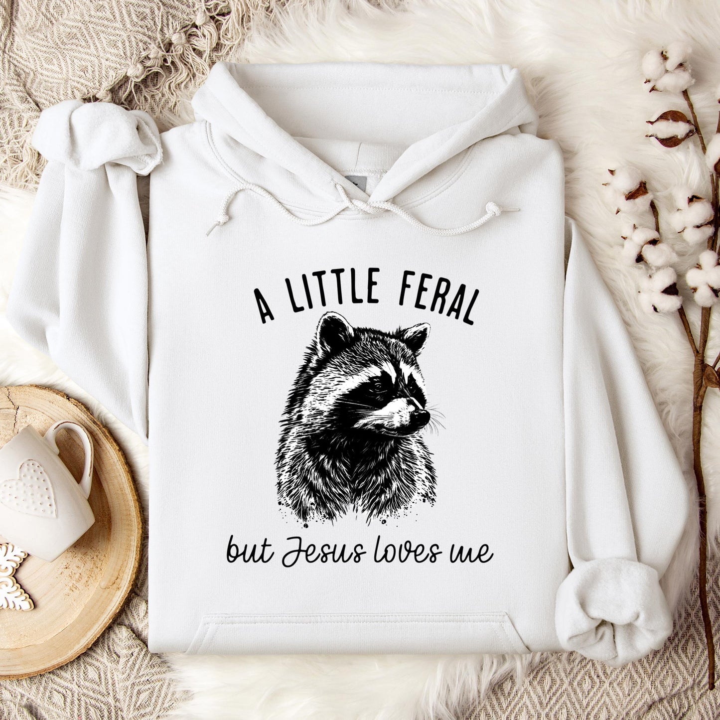 A Little Feral But Jesus Loves Me Hoodie