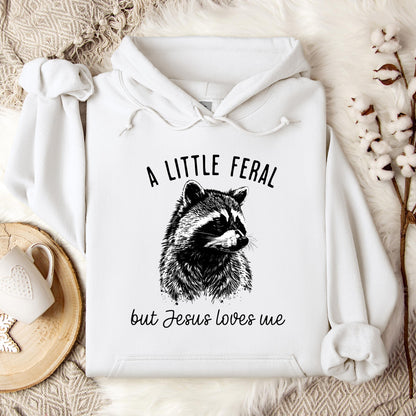 A Little Feral But Jesus Loves Me Hoodie