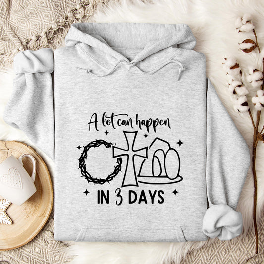 A Lot Can Happen In 3 Days Hoodie