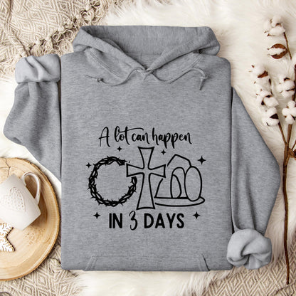 A Lot Can Happen In 3 Days Hoodie