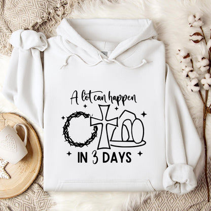 A Lot Can Happen In 3 Days Hoodie