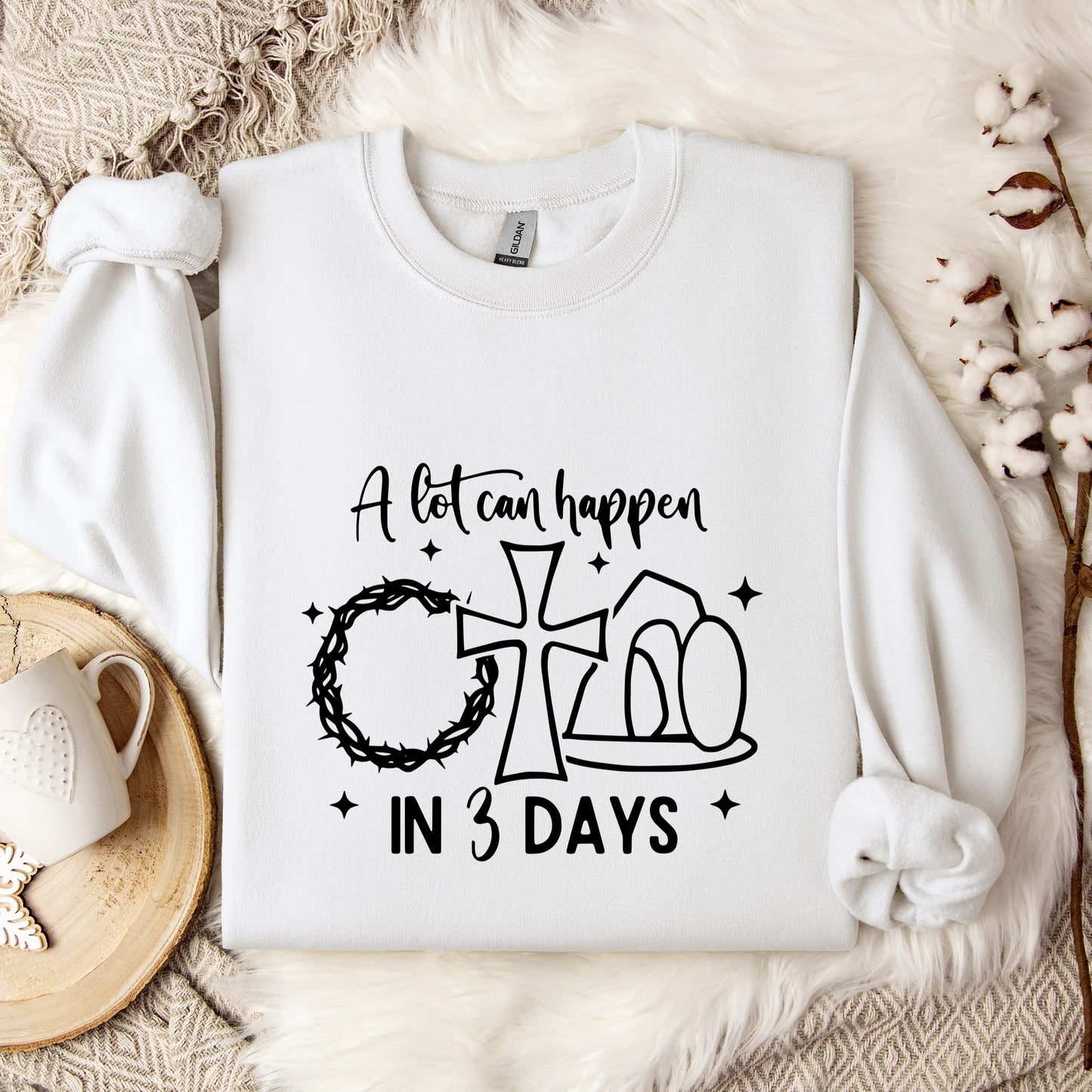 A Lot Can Happen In 3 Days Sweatshirt